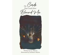 The Cords That Could Have Bound Me
