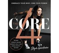 The Core 4: Embrace Your Body, Own Your Power