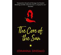 The Core of the Sun: Sinisalo Johanna