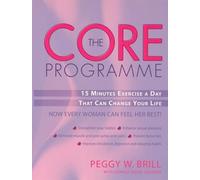 The Core Programme: Fifteen Minutes Excercise A Day That Can Change Your Life
