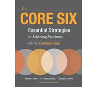 The Core Six: Essential Strategies for Achieving Excellence with the Common Core (Professional Development)