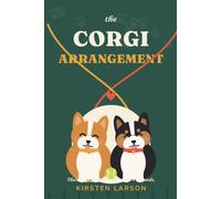 The Corgi Arrangement (The Prairie Rose Dog Matchmaker Series)
