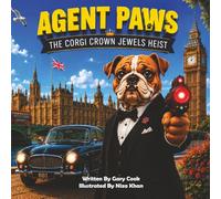 The Corgi Crown Jewels Heist-: An Agent Paws Adventure