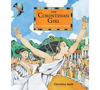The Corinthian Girl: Champion Athlete of Ancient Olympia