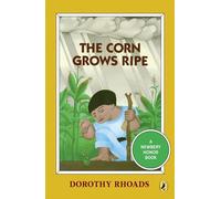 The Corn Grows Ripe (Newbery Library, Puffin)