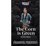The Corn is Green: A Play (Acting Edition)