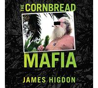 The Cornbread Mafia: A Homegrown Syndicate's Code of Silence and the Biggest Marijuana Bust in American History