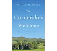 The Corncrake's Welcome : Memoirs of a Northern Irish Diplomat