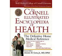 The Cornell Illustrated Encyclopedia of Health: The Definitive Home Medical Reference (Weill Cornell Health Series)