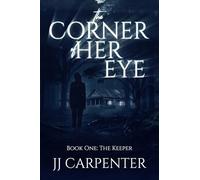 The Corner of Her Eye, Book One: The Keeper