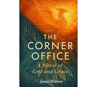 THE CORNER OFFICE: A Novel of Grit and Grace
