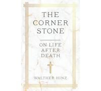 The Corner Stone: On Life after Death