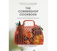The Cornershop Cookbook: Delicious Recipes from your local shop