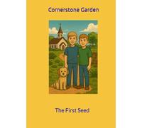 The Cornerstone Garden: The First Seed