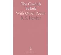 The Cornish Ballads: With Other Poems