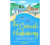 The Cornish Hideaway: 'A sun-drenched delight, an absolute joy!' HEIDI SWAIN