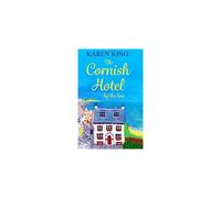 The Cornish Hotel by the Sea: The perfect uplifting summer read