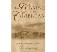 The Cornish in the Caribbean: From the 17th to the 19th Centuries