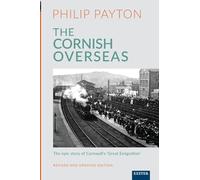 The Cornish Overseas: A History of Cornwall's 'Great Emigration'