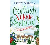 The Cornish Village School - Christmas Wishes (Cornish Village School series): 4