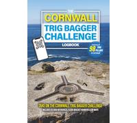 The Cornwall Trig Bagger Challenge Logbook: Hiking & Walking Logbook Featuring All 98 Of The Trig Pillars In Cornwall