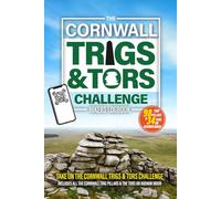 The Cornwall Trigs & Tors Challenge: Hikers Logbook Featuring All The Trig Pillars In Cornwall & Tors On Bodmin Moor