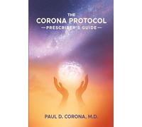 The Corona Protocol Prescriber's Guide