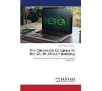 The Corporate Compass in the South African Banking: Navigating Success Through Strategic Board Leadership
