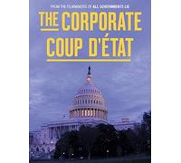The Corporate Coup d'Etat