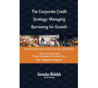 The Corporate Credit Strategy: Managing Borrowing for Growth