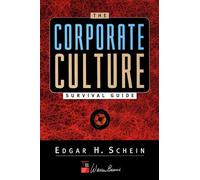 The Corporate Culture Survival Guide: Sense and Nonsense About Culture Change (J-B US non-Franchise Leadership)