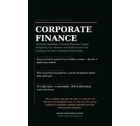 The Corporate Finance Interview Playbook: Technical Questions, Financial Planning, Capital Budgeting Case Studies, and Model Answers for Landing Your ... 7 (Professional Interview Playbook Series)