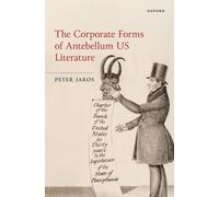 The Corporate Forms of Antebellum US Literature