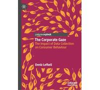 The Corporate Gaze: The Impact of Data Collection on Consumer Behaviour