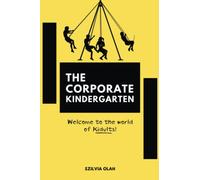 The Corporate Kindergarten: Welcome to the world of Kidults!