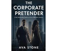 The Corporate Pretender: A Fake Relationship, Enemies-to-Lovers Billionaire Romance
