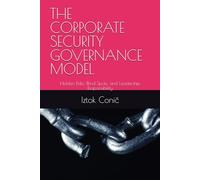 THE CORPORATE SECURITY GOVERNANCE MODEL: Hidden Risks, Blind Spots, and Leadership Responsibility