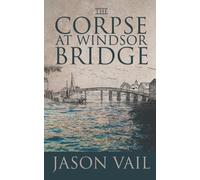 The Corpse at Windsor Bridge (A Stephen Attebrook Mystery)