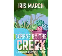 The Corpse by the Creek: A Succulent Sleuth Cozy Mystery: 5