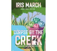 The Corpse by the Creek LARGE PRINT: A Succulent Sleuth Cozy Mystery