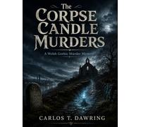 The Corpse Candle Murders: A dark Welsh Gothic murder mystery rooted in corpse candle folklore, chapel secrets and a buried valley scandal.