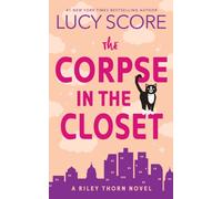The Corpse in the Closet : A Paranormal Murder Mystery & Contemporary Romance (Riley Thorn Book 2)