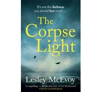 The Corpse Light: The gripping 2025 thriller that will dazzle you with twists (Murder in Yorkshire)