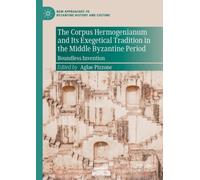 The Corpus Hermogenianum and Its Exegetical Tradition in the Middle Byzantine Period : Boundless Invention