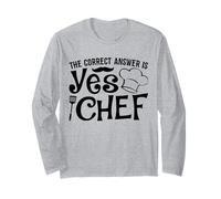 The Correct Answer is Yes Chef Long Sleeve T-Shirt