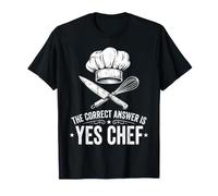The Correct Answer is Yes Chef T-Shirt
