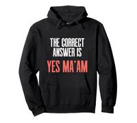 The Correct Answer Is Yes Ma'am Funny Confident Women Quote Pullover Hoodie