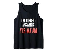 The Correct Answer is Yes Ma'am Funny Confident Women Quote Tank Top