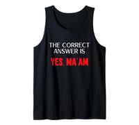 The Correct Answer is Yes Ma'am Tank Top