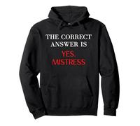 The Correct Answer is Yes Mistress Pullover Hoodie